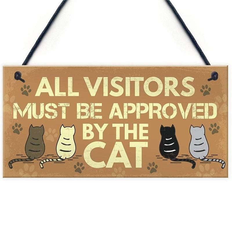 All Visitors Must Be Approved by the Cat Rustic Plaque