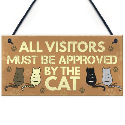 All Visitors Must Be Approved by the Cat Rustic Plaque