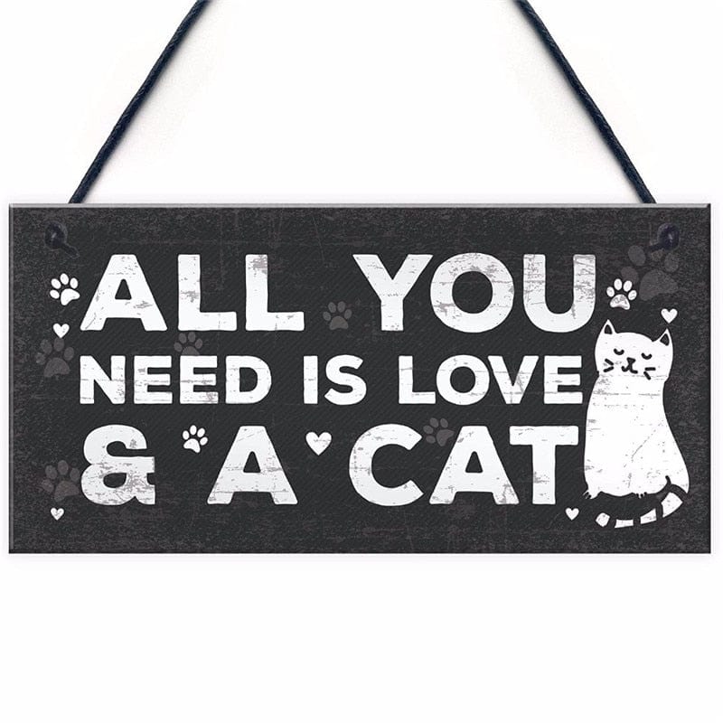 All You Need Is A Cat Wooden Hanging Plaque