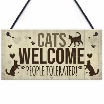 Cats Welcome – People Tolerated Wooden Hanging Sign