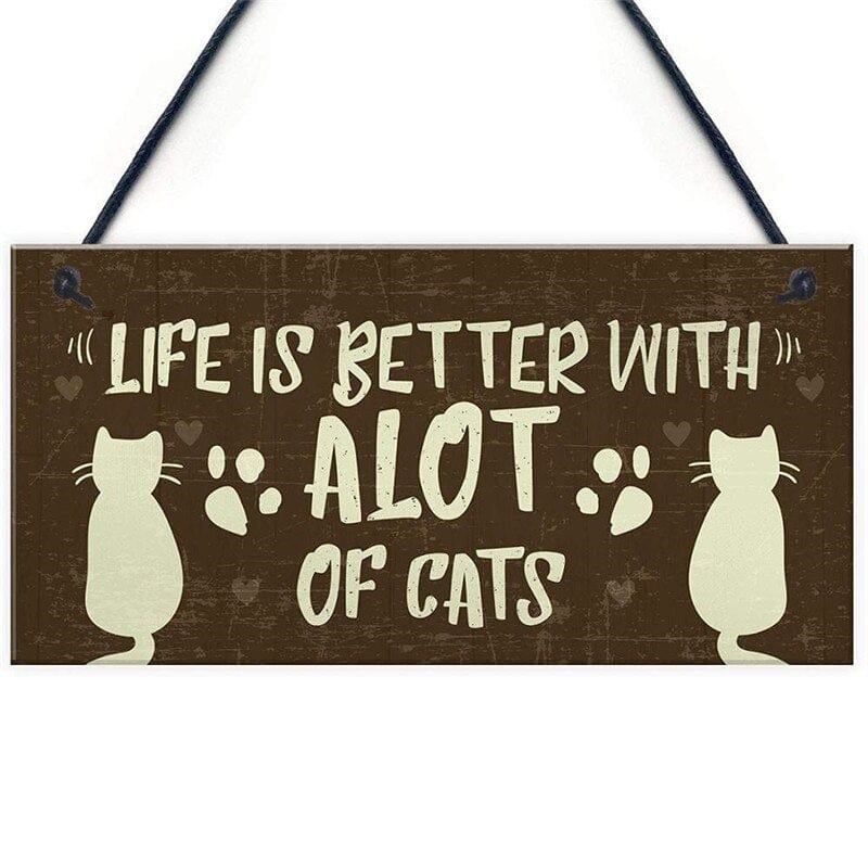 Life Is Better with a Lot of Cats Wooden Sign