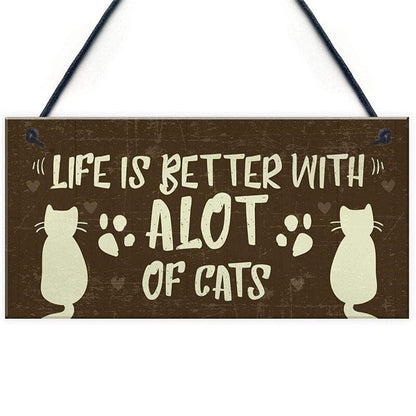 Life Is Better with a Lot of Cats Wooden Sign