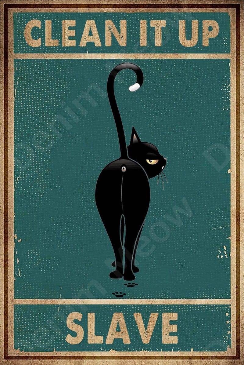 Clean It Up, Slave Funny Cat Retro Wall Sign