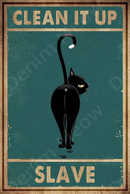 Clean It Up, Slave Funny Cat Retro Wall Sign