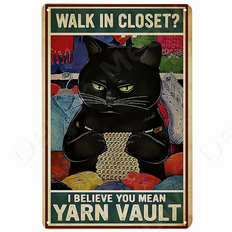 Walk in Closet? Funny Black Cat Yarn Vault Vintage Metal Sign
